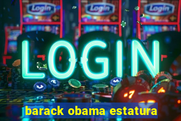 barack obama estatura